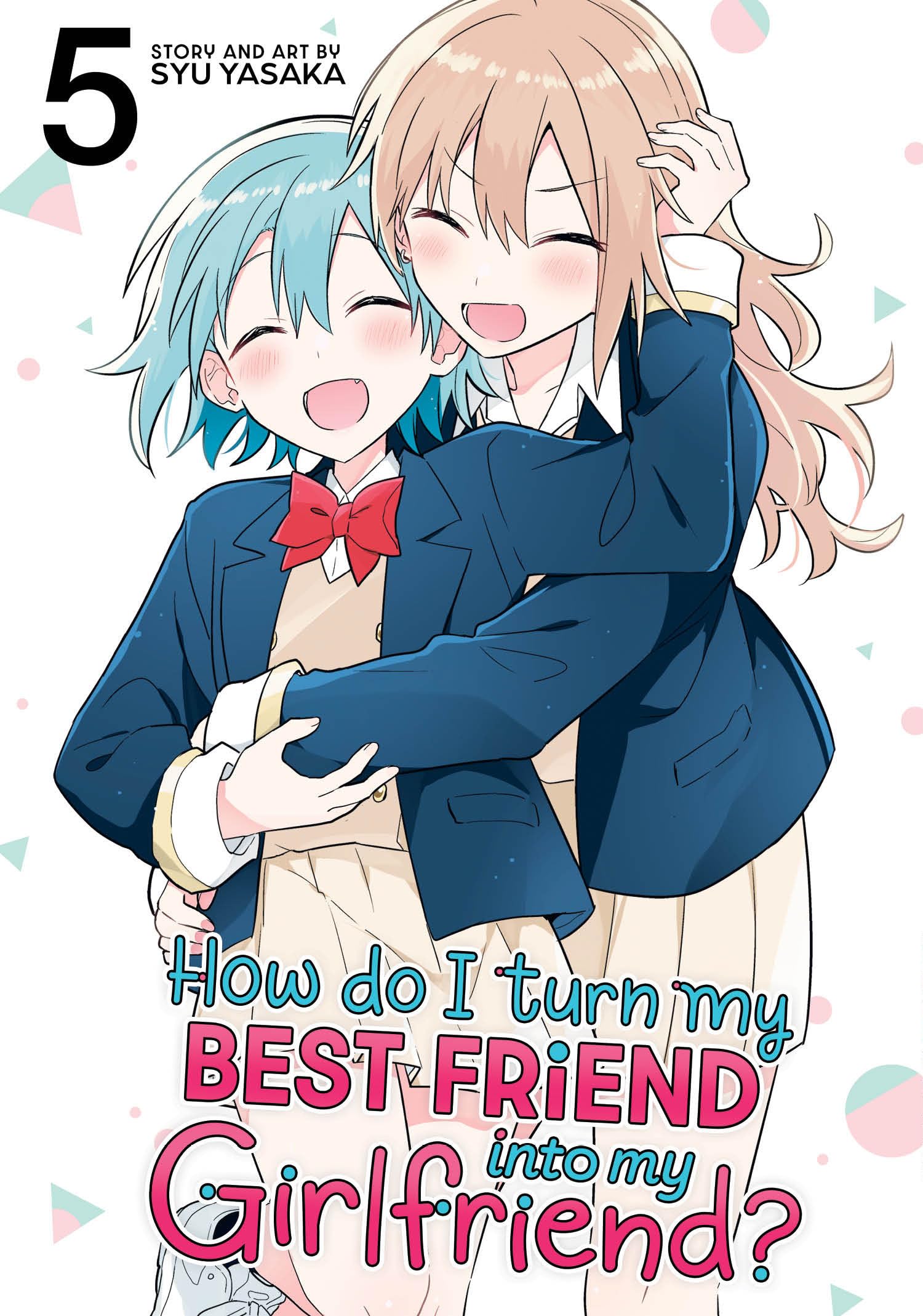 jaquette livre How Do I Turn My Best Friend Into My Girlfriend? Vol. 5