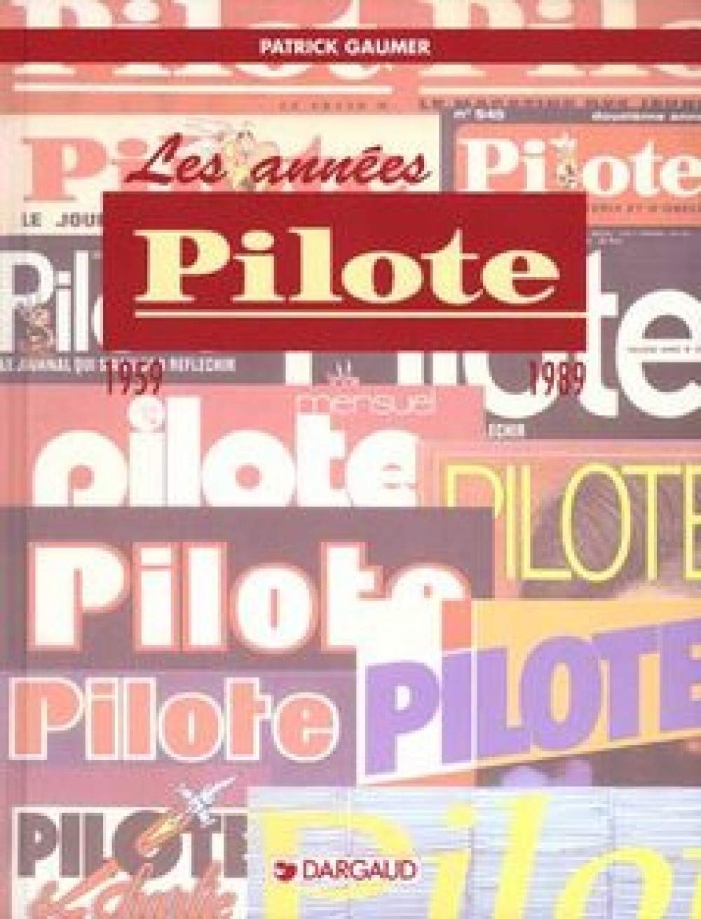 jaquette album Les Années Pilote - Tome 0 - Les Années Pilote