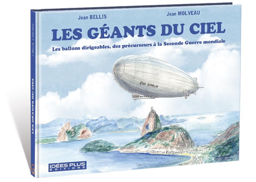 jaquette album Les géants du Ciel : Les ballons dirigeables, des précurseurs à la Seconde Guerre Mondiale