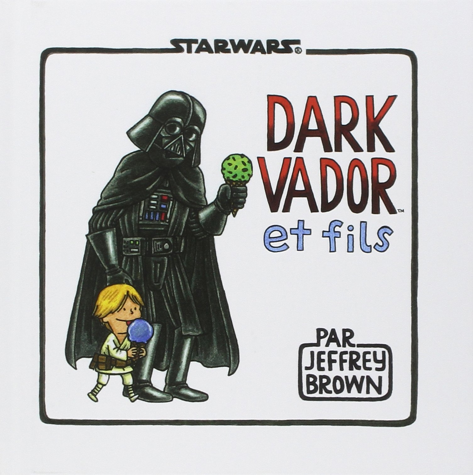 STAR WARS - FAMILLE VADOR - STAR WARS : DARK VADOR ET FILS