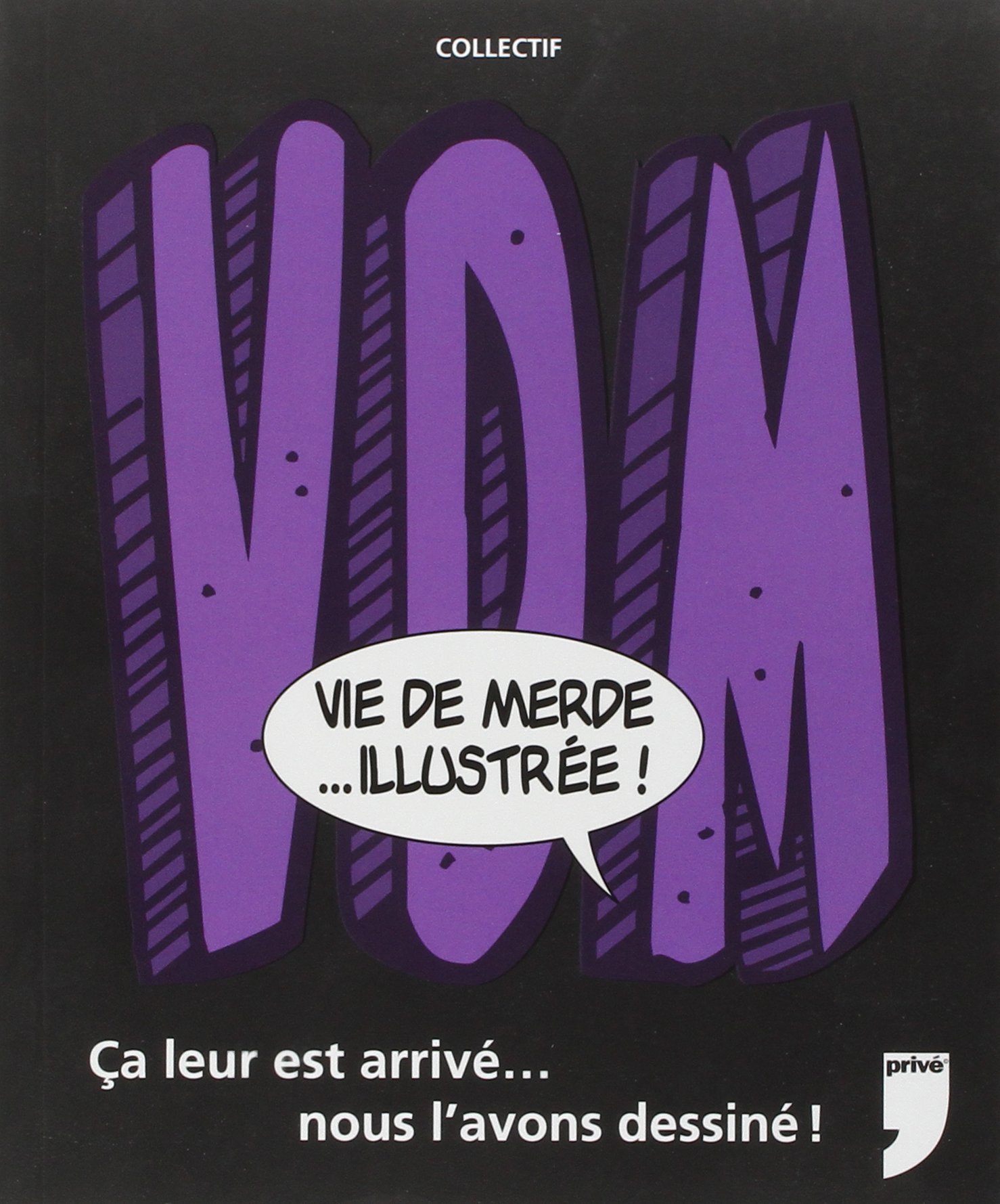 VIE DE MERDE...ILLUSTREE