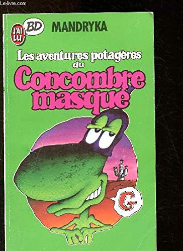 Les Aventures potagères du Concombre masqué