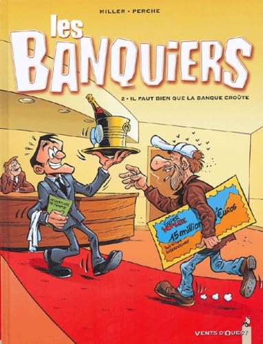 Il faut bien que la banque croûte