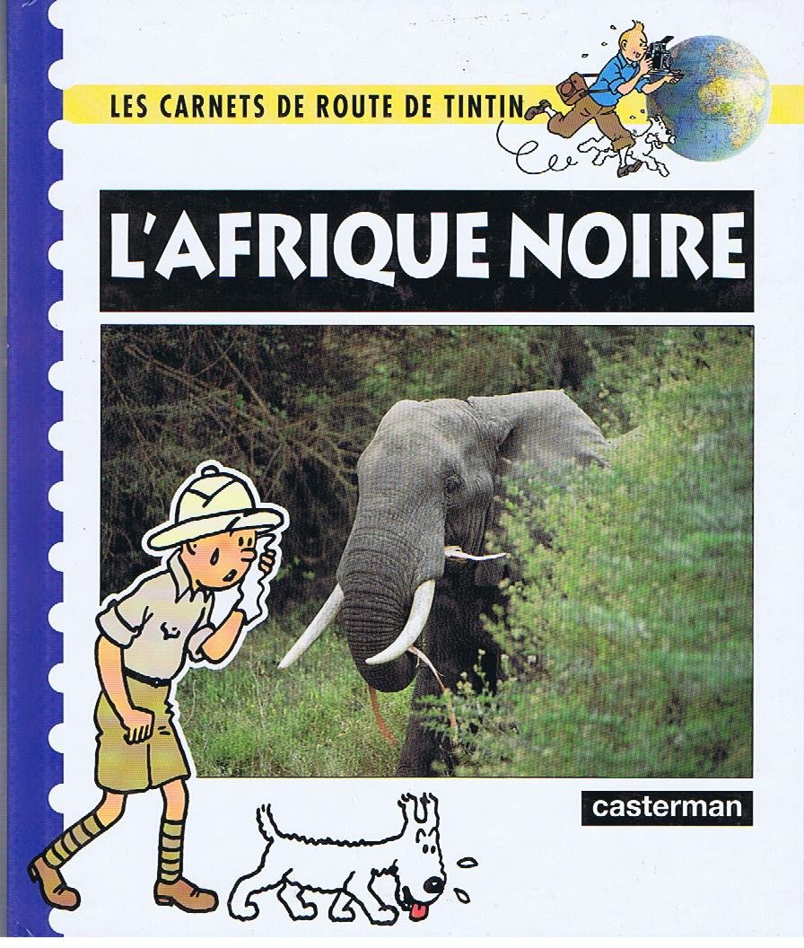 Les carnets de route de Tintin : L'Afrique noire