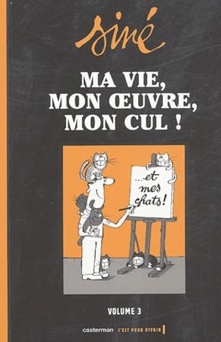 Ma vie, mon oeuvre, mon cul !