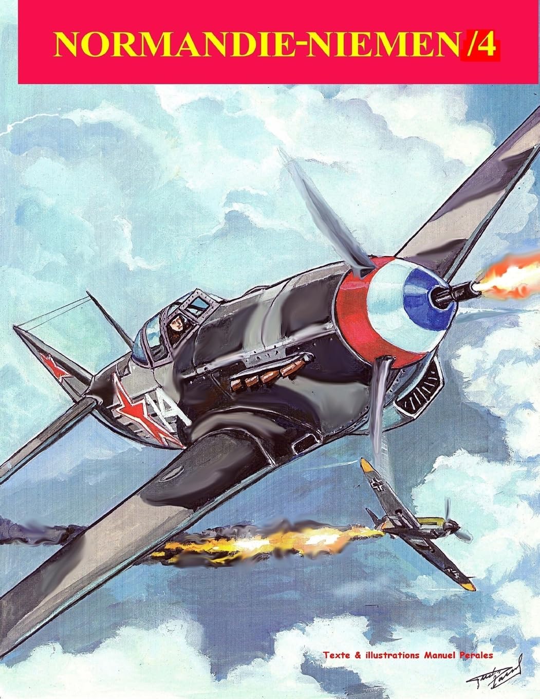 Histoire illustree du groupe de chasse de la France Libre sur le front russe 1942-1945