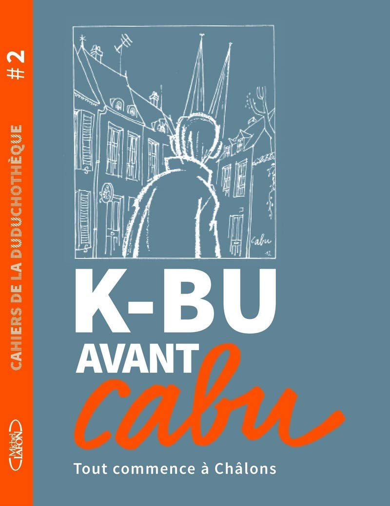 Cahiers de la duduchotèque - Tome 2 K-BU avant Cabu (2)
