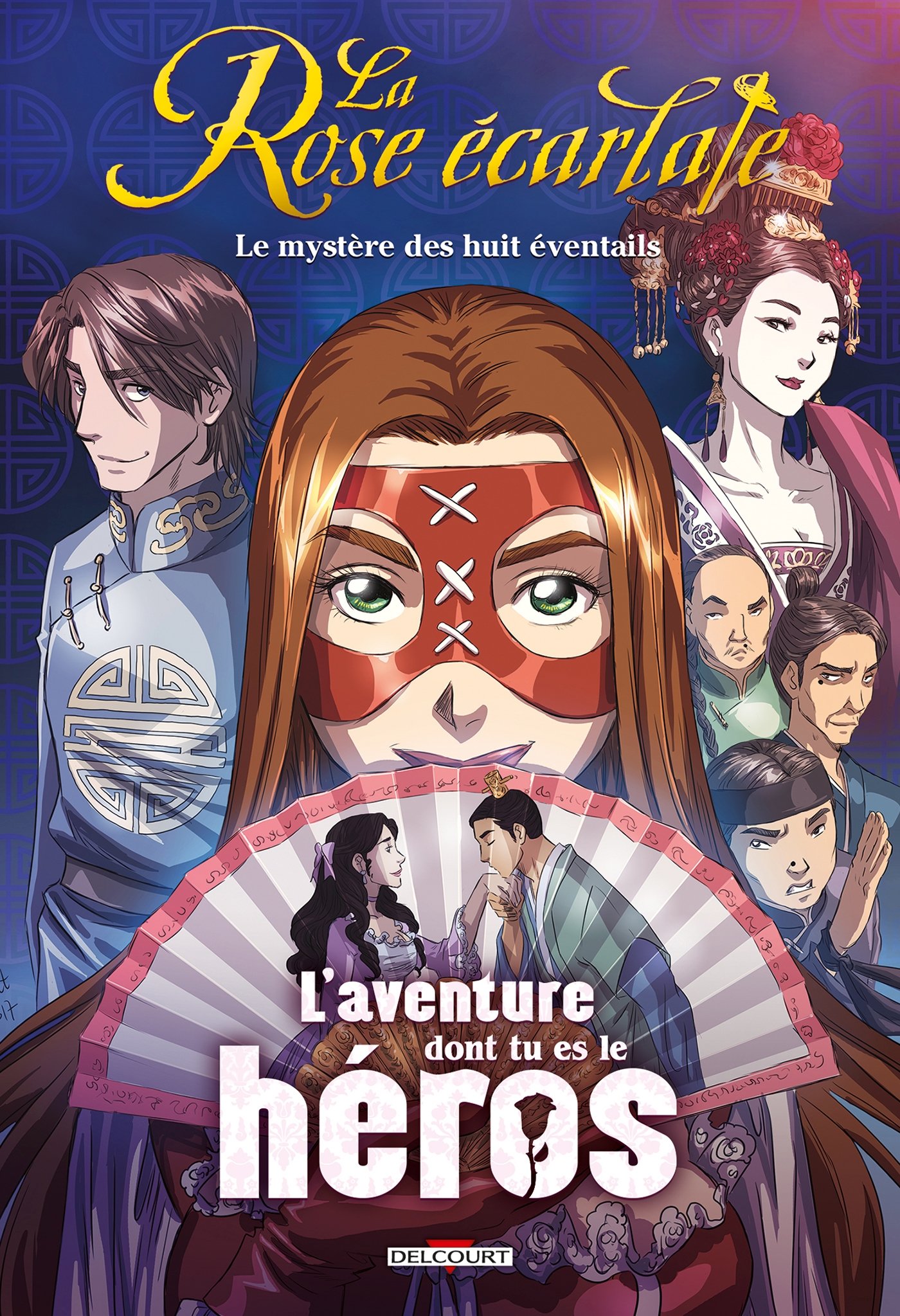 La Rose écarlate - L'aventure dont tu es le héros: Le mystère des huit éventails