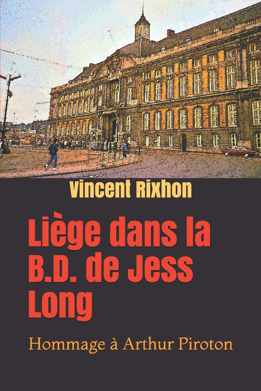 Liège dans la B.D. de Jess Long: Hommage à Arthur Piroton