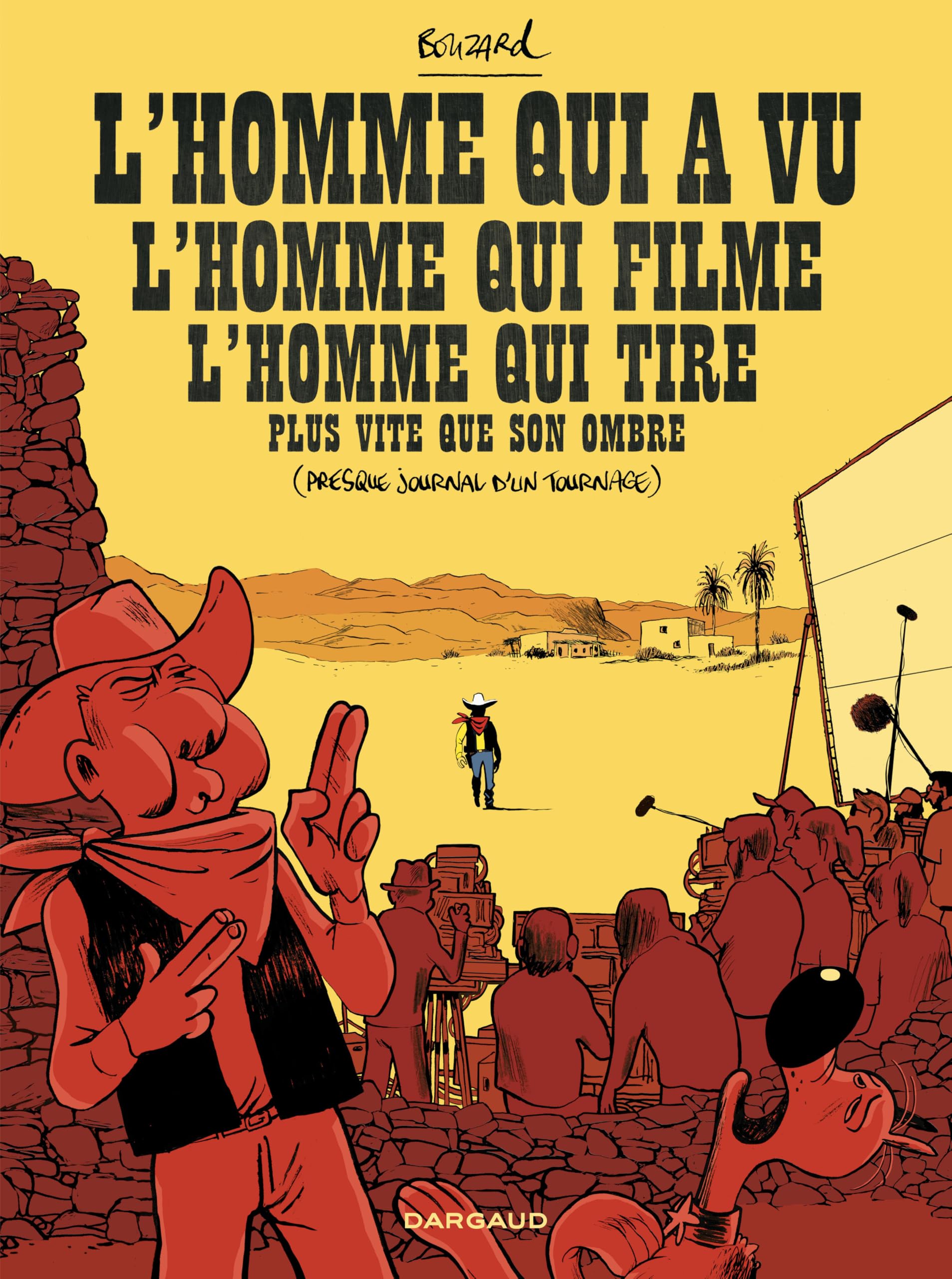 L'Homme qui a vu l'homme qui filme l'homme qui tire plus vite que son ombre: (Presque journal d'un tournage)