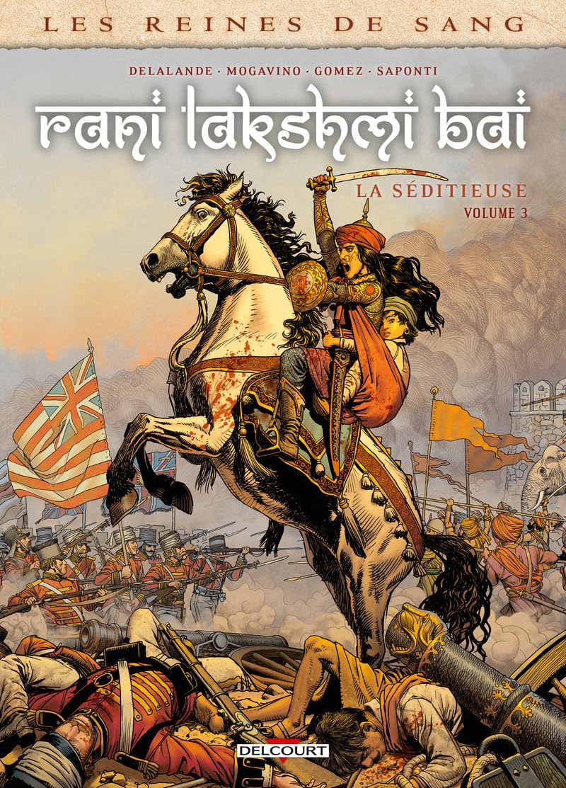 Les Reines de sang - Rani Lakshmi Bai, la séditieuse