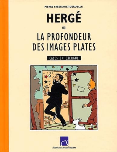 Hergé Ou La Profondeur Des Images Plates - Cases En Exergue