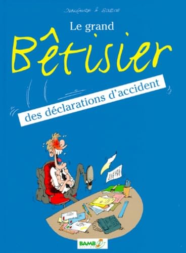 Le grand Bêtisier des déclarations d'accident