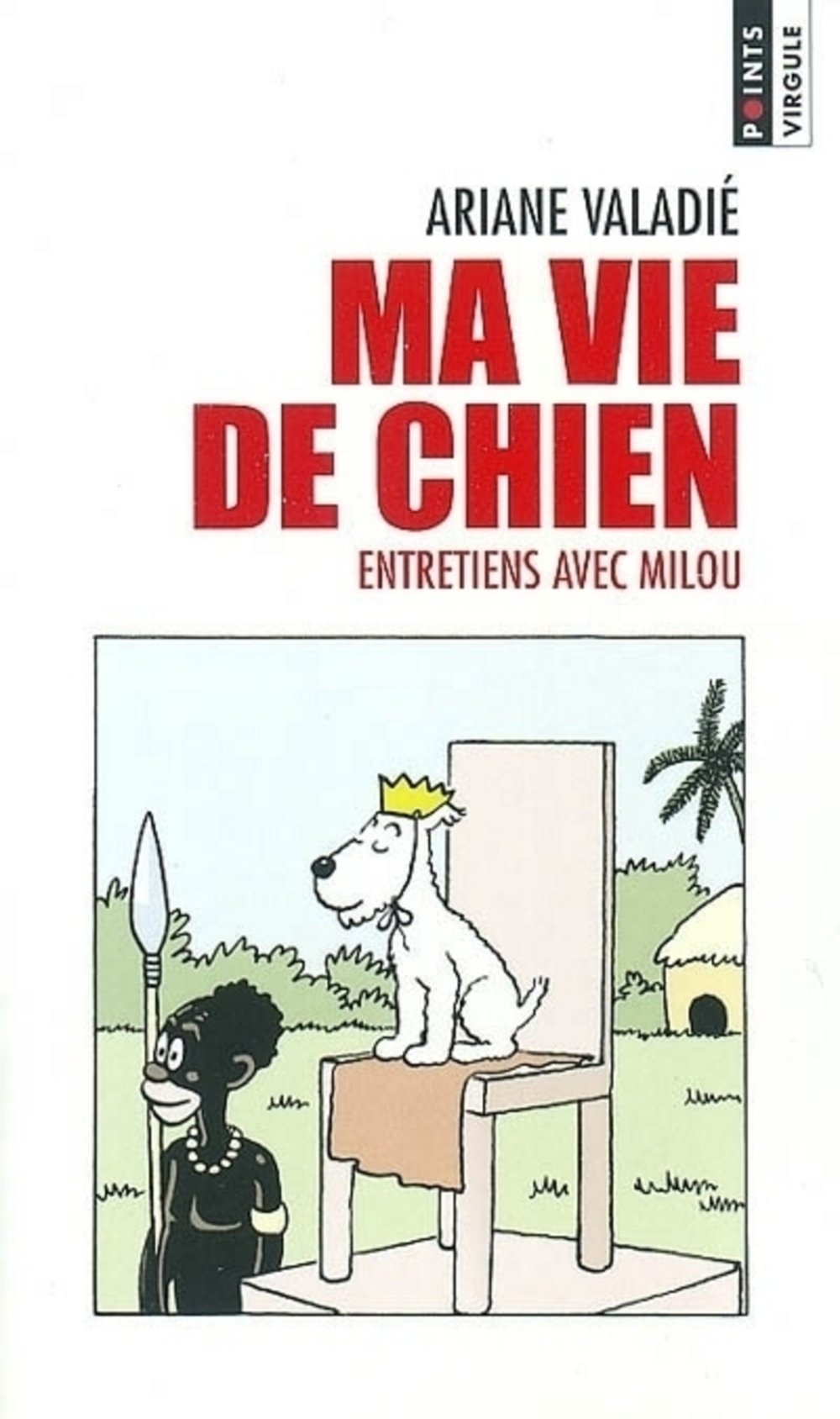 Ma vie de chien : Entretiens avec Milou