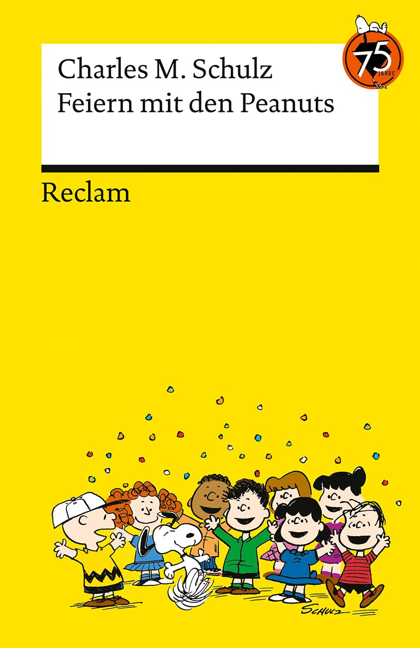 Feiern mit den Peanuts. Best of Peanuts in Reclams Universal-Bibliothek: Schulz, Charles M. - 75 Jahre Snoopy und Co. - die besten Cartoons - 14582