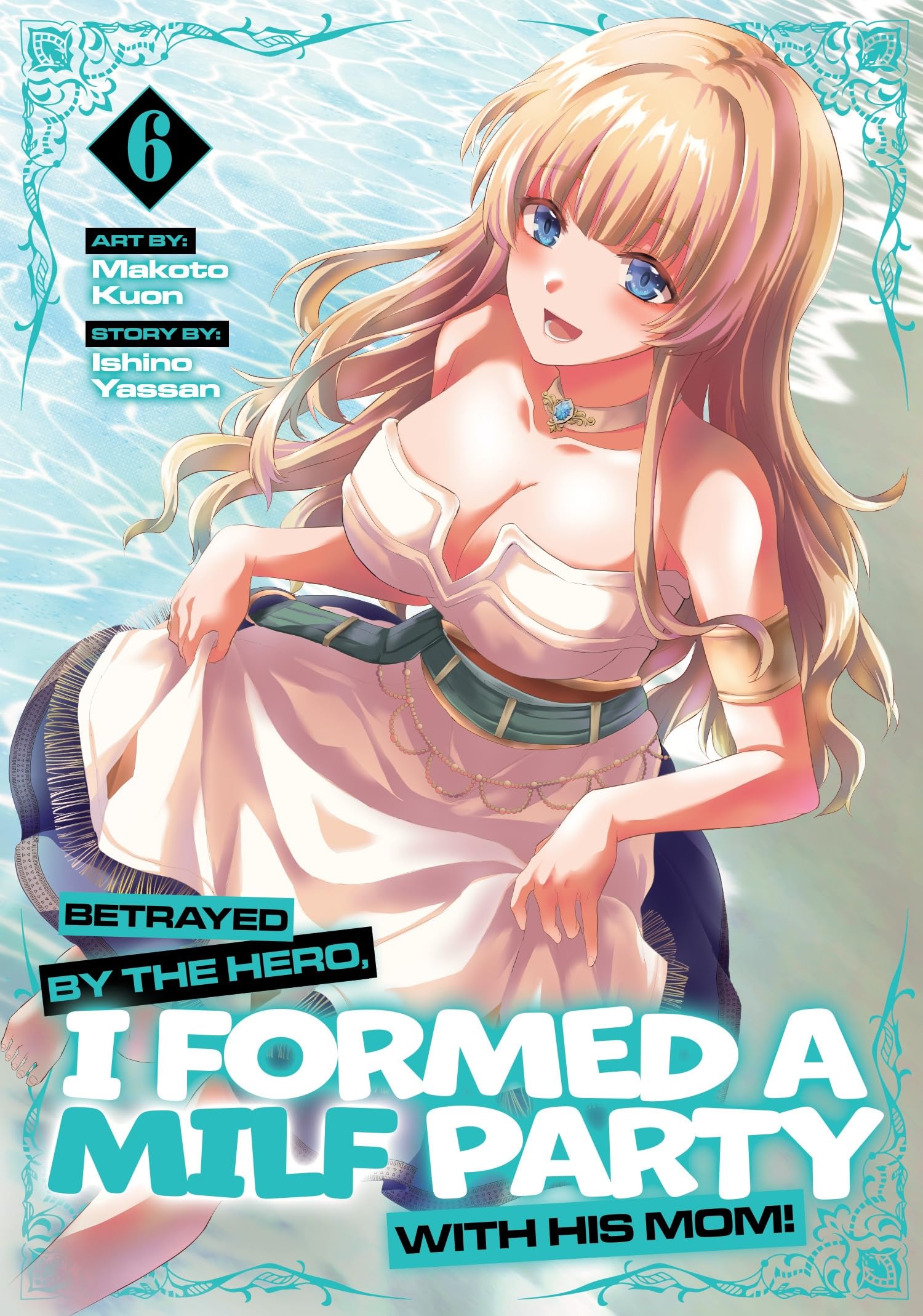 Betrayed by the Hero, I Formed a MILF Party with His Mom! (manga)