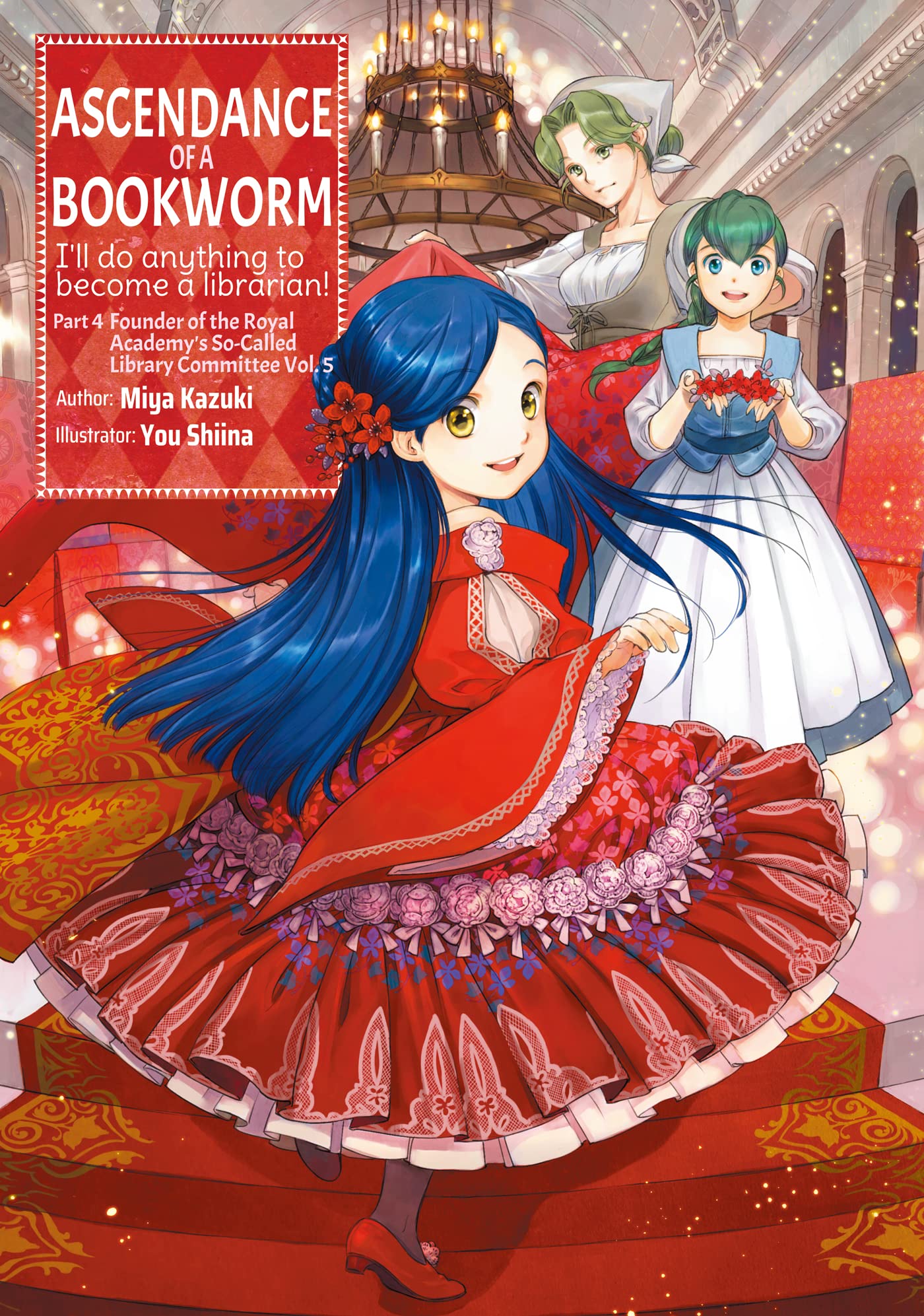 Ascendance of a Bookworm: Part 4