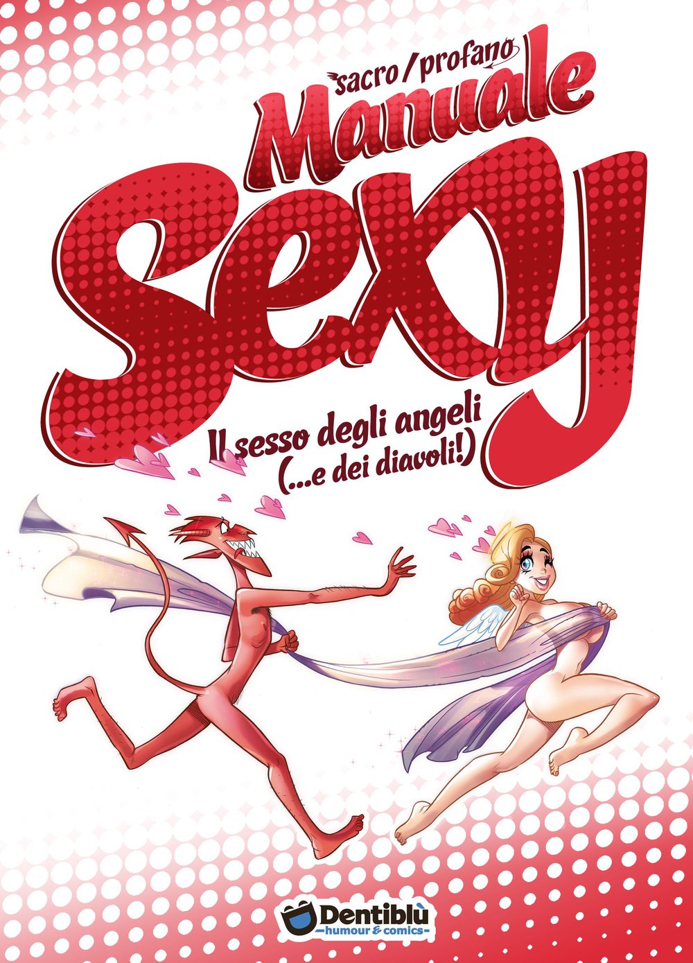 Manuale sexy. Il sesso degli angeli (...e dei diavoli!)