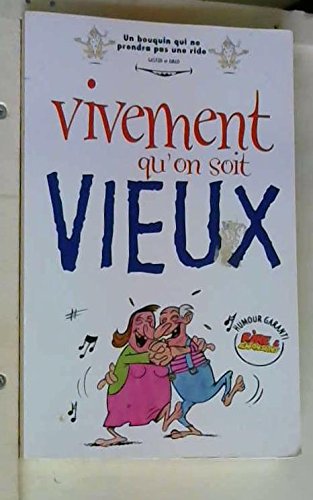 Vivement qu'on soit vieux