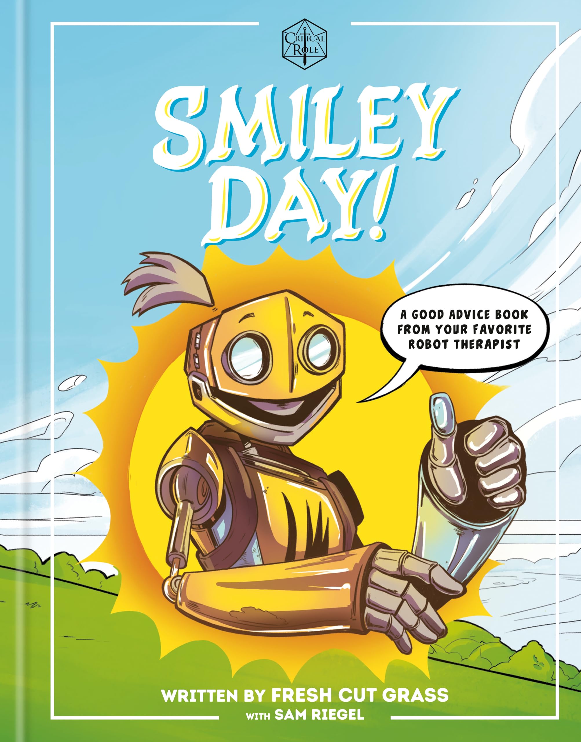 Critical Role Smiley Day!: A Good Advice Book from Your Favorite Robot Therapist