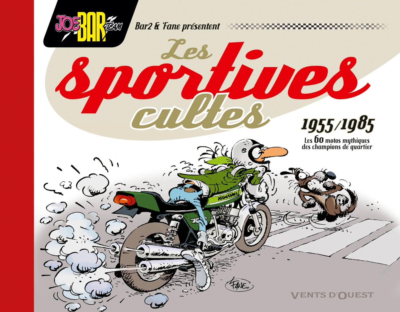 Les Sportives cultes (1955/1985): Les 60 motos mythiques des champions de quartier