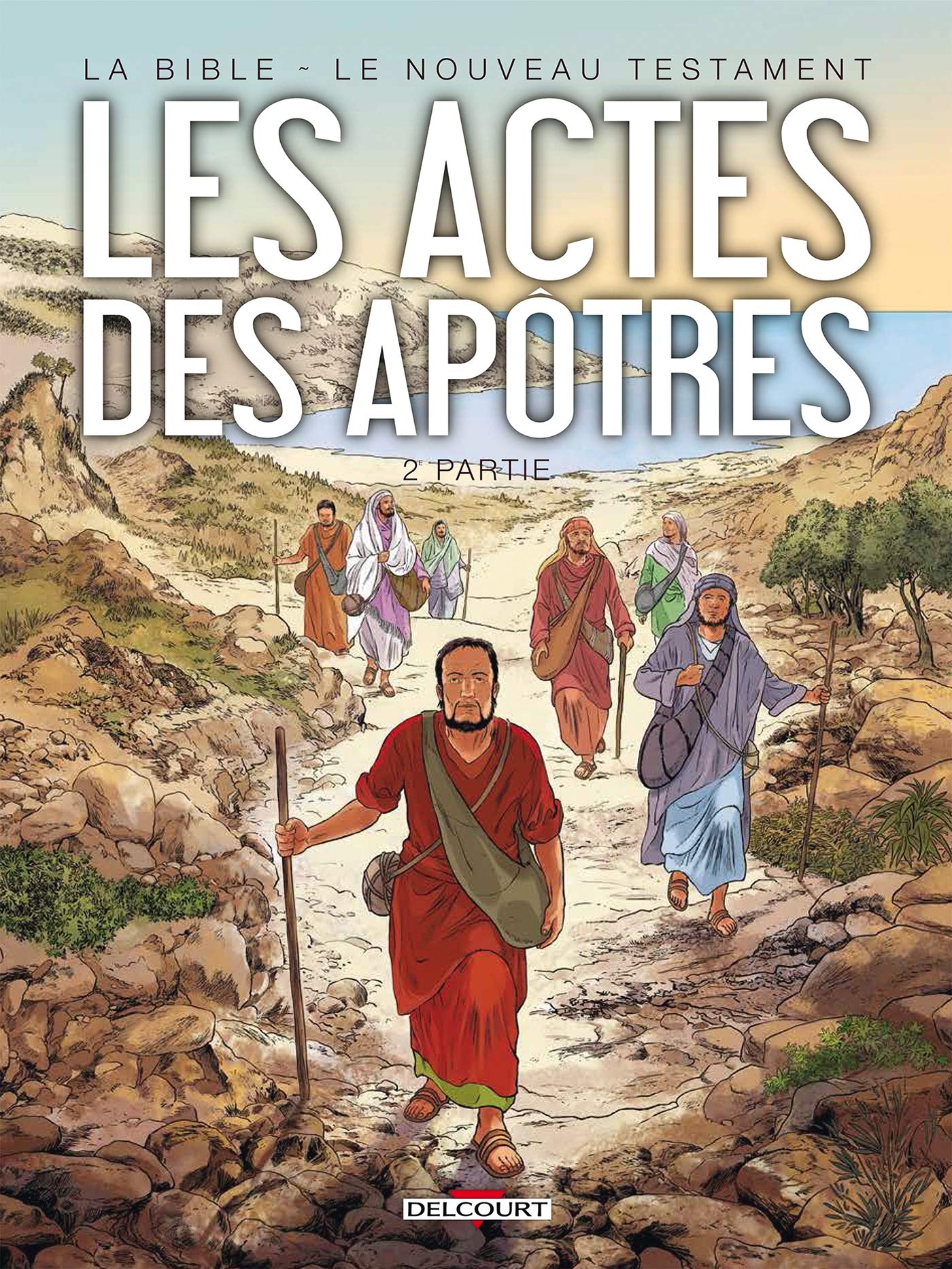 La Bible - Le Nouveau Testament - Les Actes des Apôtres
