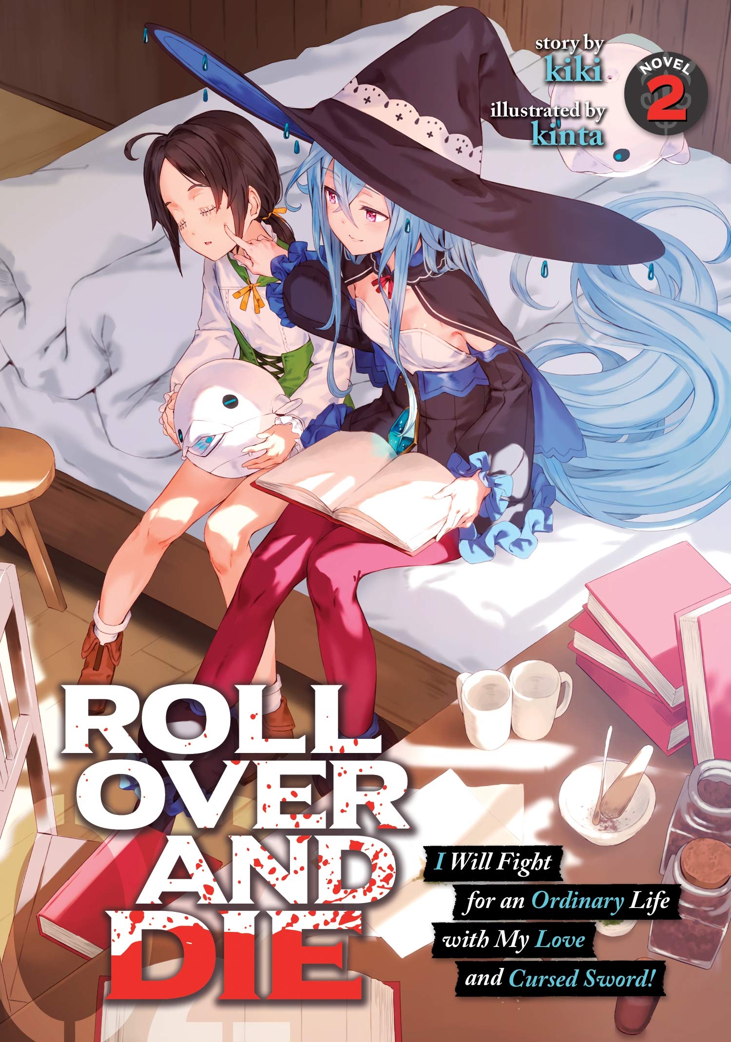 ROLL OVER AND DIE: I Will Fight for an Ordinary Life with My Love and Cursed Sword! (Light Novel)