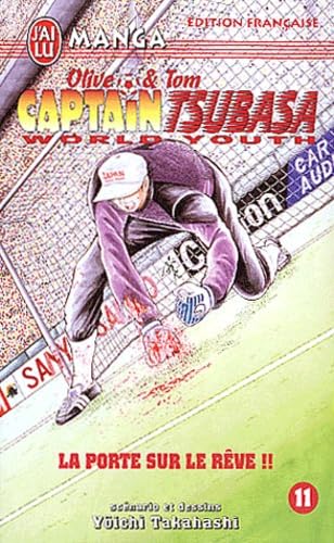 Olive et Tom, tome 11 : Captain Tsubasa World Youth : La Porte sur le rêv