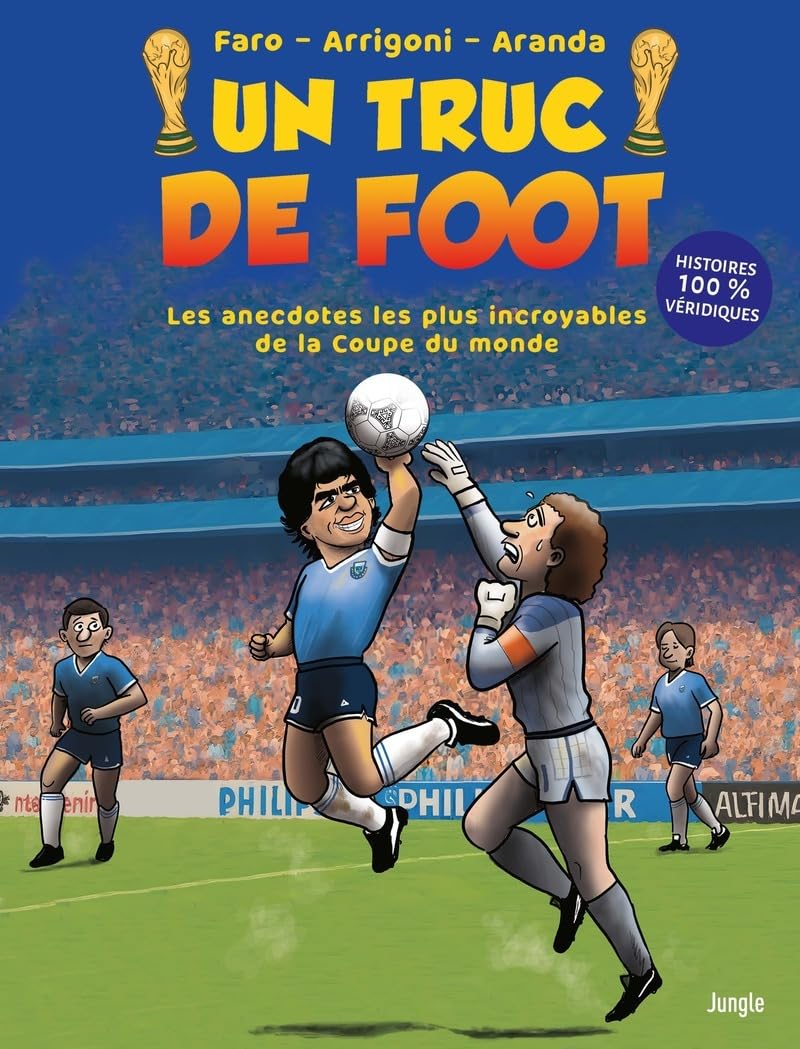 UN TRUC DE FOOT - Les anecdotes les plus incroyables de la Coupe du monde