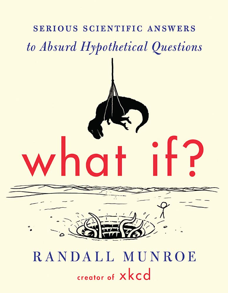 Serious Scientific Answers to Absurd Hypothetical Questions