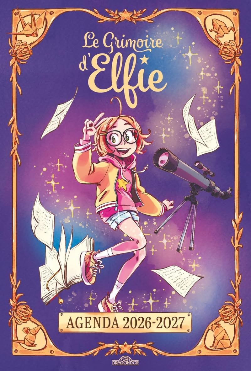 Le Grimoire d'Elfie Agenda 2026-2027 Avec tutos origamis, recettes, des tutos, des quiz et des anecdotes sur les bandes dessinées Rentrée scolaire - Dès 7 ans