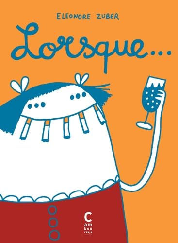 Lorsque...: L'intégrale